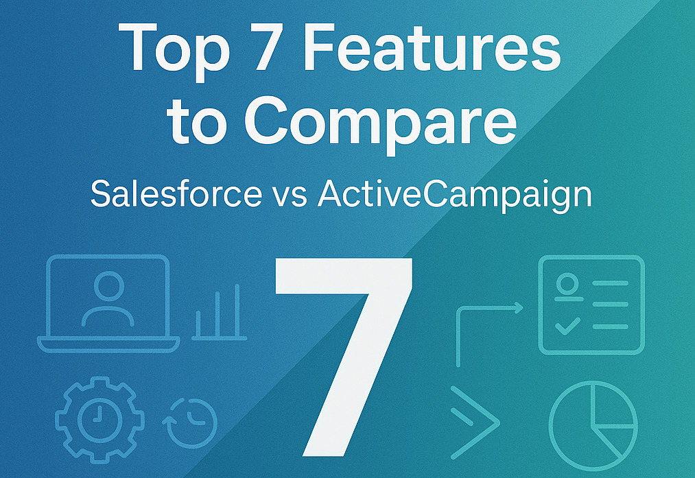 Top 7 Features to Compare in Salesforce vs ActiveCampaign